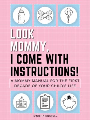 cover image of Look Mommy, I Come with Instructions!